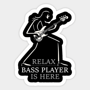 Relax Bass Player Is Here - Funny Distressed Bass Player Design Sticker